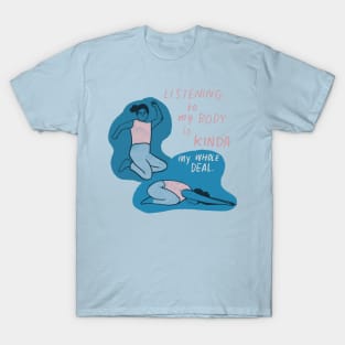 Listen to your body T-Shirt